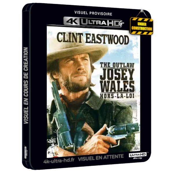 Josey Wales hors la loi Steelbook 4k